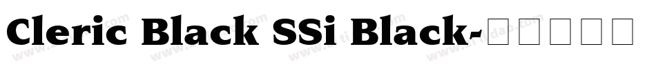 Cleric Black SSi Black字体转换